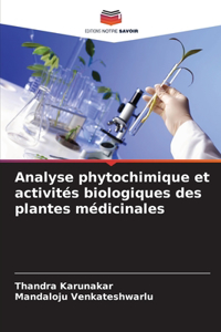 Analyse phytochimique et activités biologiques des plantes médicinales