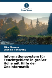 Informationssystem für Feuchtgebiete in großer Höhe mit Hilfe der Geoinformatik