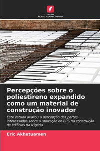 Percepções sobre o poliestireno expandido como um material de construção inovador