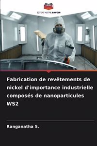 Fabrication de revêtements de nickel d'importance industrielle composés de nanoparticules WS2