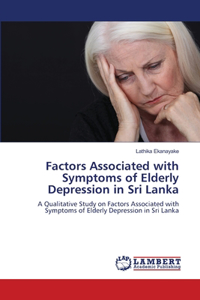 Factors Associated with Symptoms of Elderly Depression in Sri Lanka