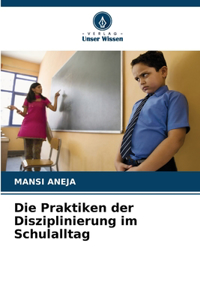 Praktiken der Disziplinierung im Schulalltag