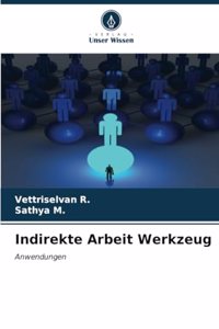 Indirekte Arbeit Werkzeug