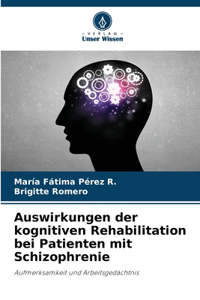 Auswirkungen der kognitiven Rehabilitation bei Patienten mit Schizophrenie