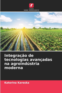 Integração de tecnologias avançadas na agroindústria moderna