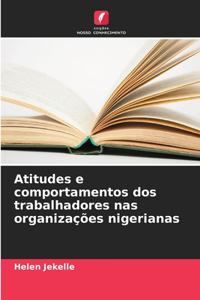 Atitudes e comportamentos dos trabalhadores nas organizações nigerianas