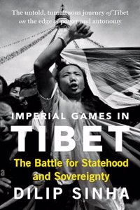 Imperial Games in Tibet: The Struggle for Statehood and Sovereignty