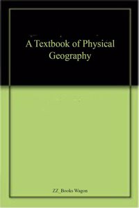 A Textbook of Physical Geography