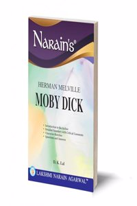 Narain's Moby Dick(English): Melville [Paperback] Dr. D.K. Lal-Detailed Summary with Critical Comments, Character Sketches, Questions and Answers