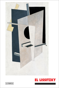 El Lissitzky: The Experience of Totality
