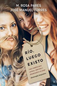 Rio, luego existo. Guia completa para curiosos, talleristas y dinamizadores de grupo. Risoterapia integrativa