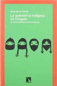 La autonomia indigena en Chiapas