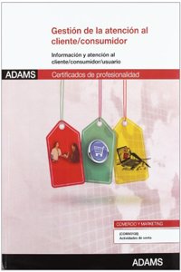 Gestion de la atencion al cliente-consumidor: certificado de profesionalidad actividades de venta