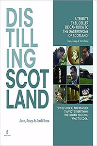Distilling Scotland: A tribute by El Celler de Can Roca to the gastronomy of Scotland