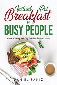 Instant Pot Breakfast for Busy People