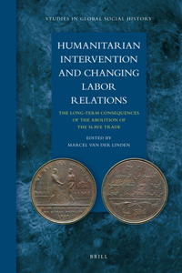 Humanitarian Intervention and Changing Labor Relations: The Long-Term Consequences of the Abolition of the Slave Trade