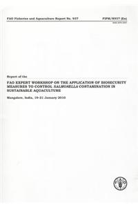 Report of the FAO Expert Workshop on the Application of Biosecurity Measures to Control Salmonella Contamination in Sustainable Aquaculture