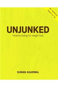 Unjunked: Healthy Eating For Weight Loss