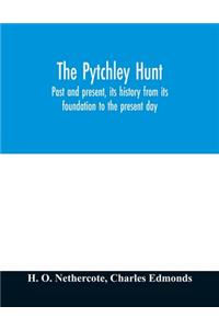 Pytchley Hunt: past and present, its history from its foundation to the present day; with personal anecdotes, and memoirs of the masters and principal members; inc