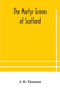 martyr graves of Scotland