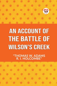 Account Of The Battle Of Wilson's Creek