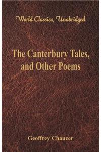 Canterbury Tales, and Other Poems (World Classics, Unabridged)