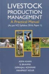 Livestock Production Management A Practical Manual (As Per Vci Syllabus 2016)