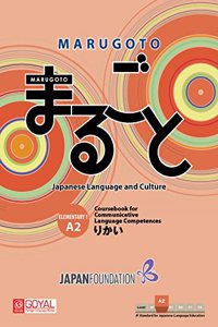 MARUGOTO JAPANESE LANGUAGE AND CULTURE ELEMENTARY 1 A2 - COURSEBOOK FOR COMMUNICATIVE LANGUAGE COMPETENCES [Paperback] The Japan Foundation(Goyal Publishers)