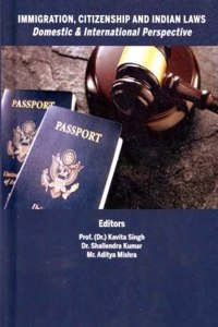Immigration, Citizenship and Indian Laws: Domestic & International Perspective