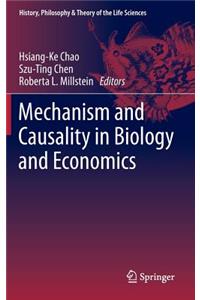 Mechanism and Causality in Biology and Economics
