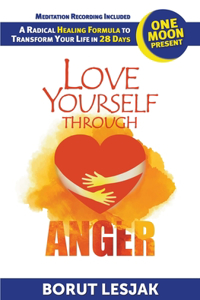 Love Yourself Through Anger