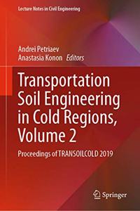 Transportation Soil Engineering in Cold Regions,  Volume 2