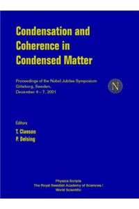 Condensation and Coherence in Condensed Matter, Proceedings of the Nobel Jubilee Symposium