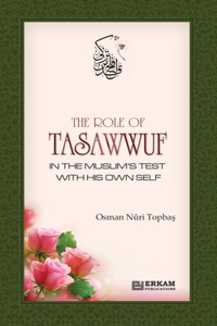 Role of Tasawwuf in the Muslim's Test with his own self