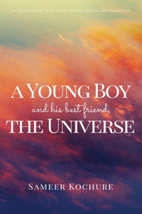 Young Boy And His Best Friend, The Universe. Vol. I.: A feel good mental health comfort book.