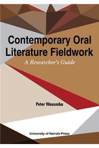 Contemporary Oral Literature Fieldwork. A Reseacher's Guide