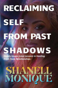 Reclaiming Self From Past Shadows