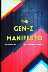 The Gen-Z Manifesto