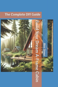 Build Your Dream A-Frame Cabin
