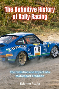 Definitive History of Rally Racing