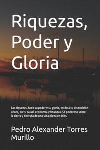 Riquezas, Poder y Gloria