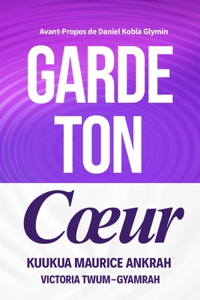 Garde Ton Coeur