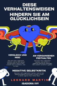 Diese Verhaltensweisen hindern Sie am Glücklichsein