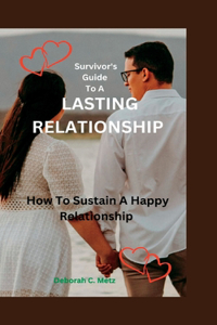 Survivor's Guide To A Lasting Relationship