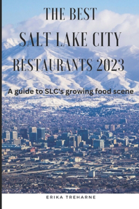 The Best Salt Lake City Restaurants 2023