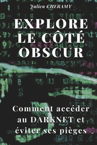 Explore le côté obscur