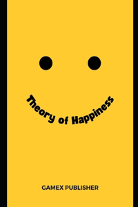 Theory of Happiness