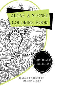 Alone & Stoned: Coloring Book