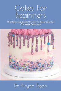 Cakes For Beginners
