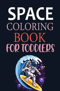 Space Coloring Book For Toddlers